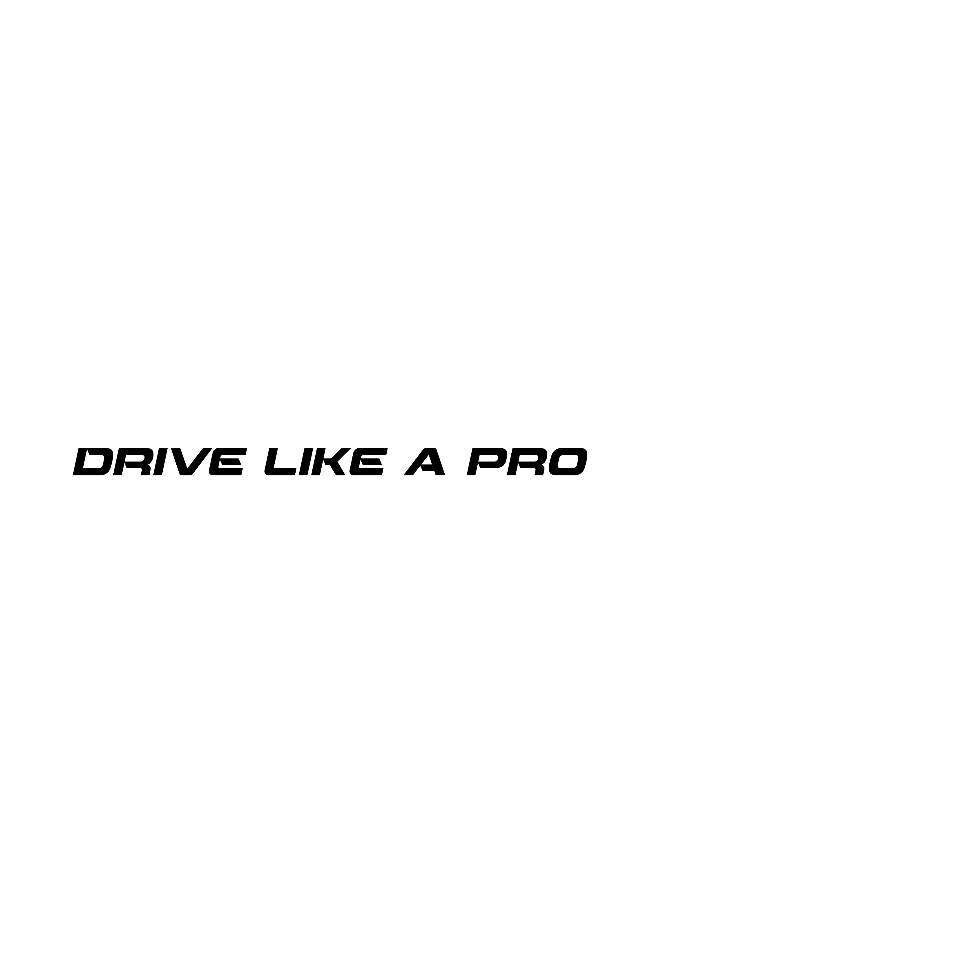 DRIVE LIKE A PRO